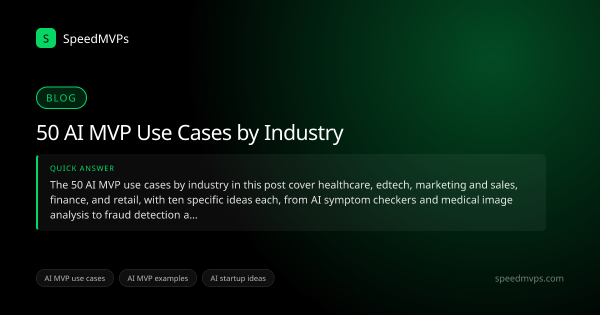 Quick answer summary for 50 AI MVP Use Cases by Industry