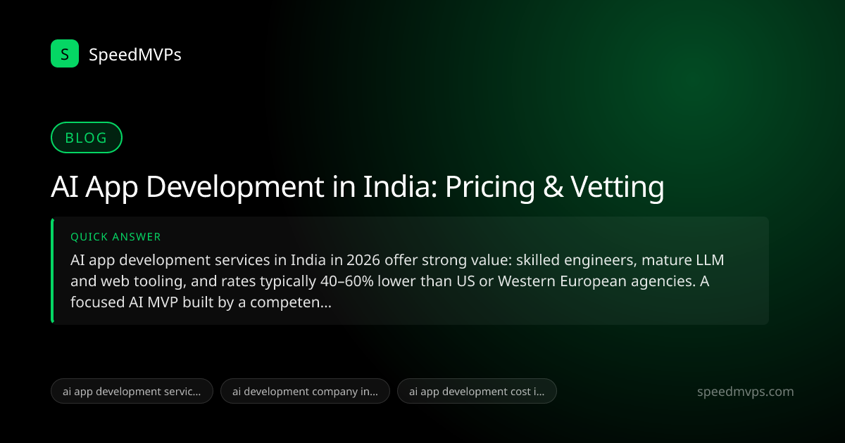 Quick answer summary for AI App Development in India: Pricing & Vetting