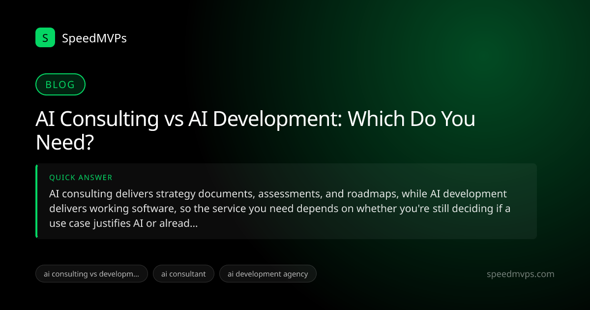 Quick answer summary for AI Consulting vs AI Development: Which Do You Need?
