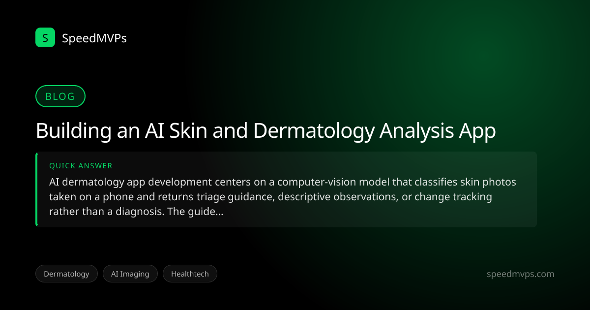 Quick answer summary for Building an AI Skin and Dermatology Analysis App