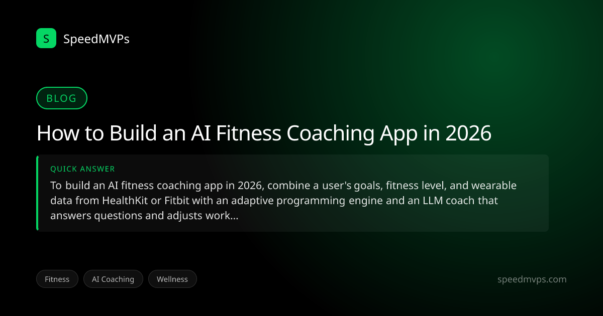 Quick answer summary for How to Build an AI Fitness Coaching App in 2026