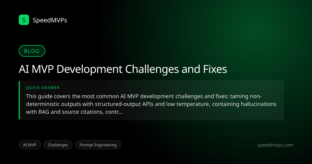 Quick answer summary for AI MVP Development Challenges and Fixes