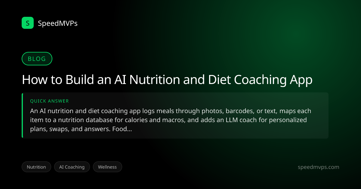 Quick answer summary for How to Build an AI Nutrition and Diet Coaching App