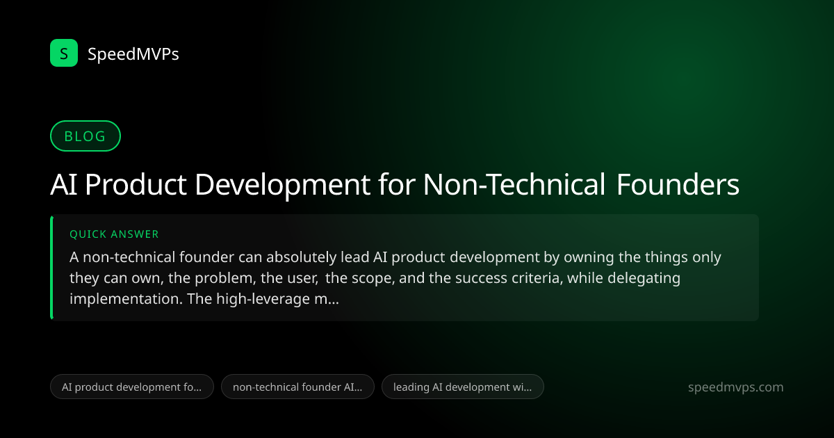 Quick answer summary for AI Product Development for Non-Technical Founders