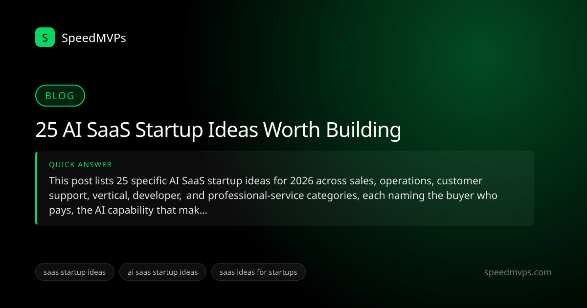 Quick answer summary for 25 AI SaaS Startup Ideas Worth Building