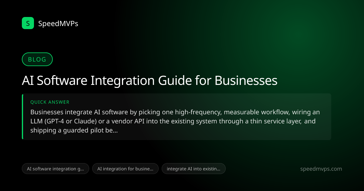 Quick answer summary for AI Software Integration Guide for Businesses