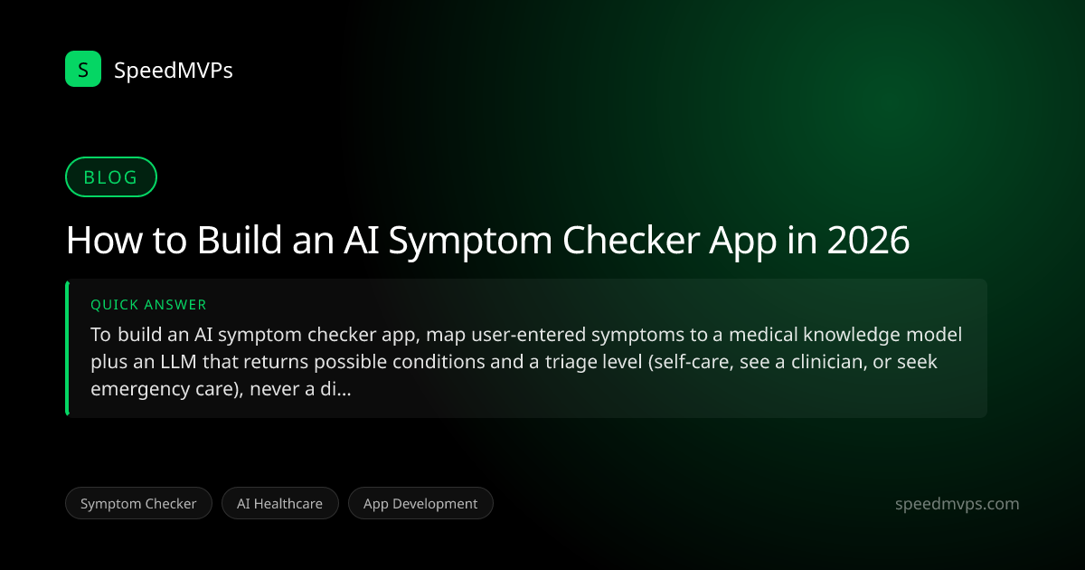 Quick answer summary for How to Build an AI Symptom Checker App in 2026