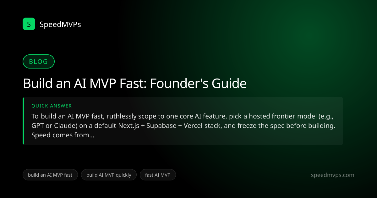 Quick answer summary for Build an AI MVP Fast: Founder's Guide
