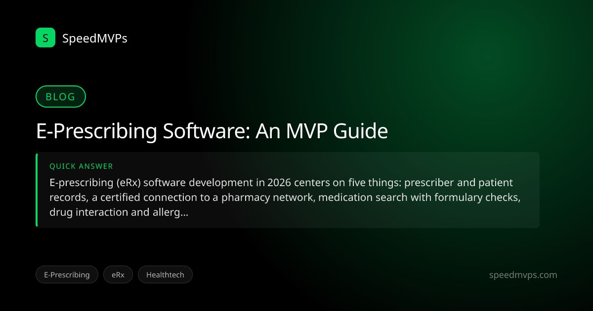 Quick answer summary for E-Prescribing Software: An MVP Guide