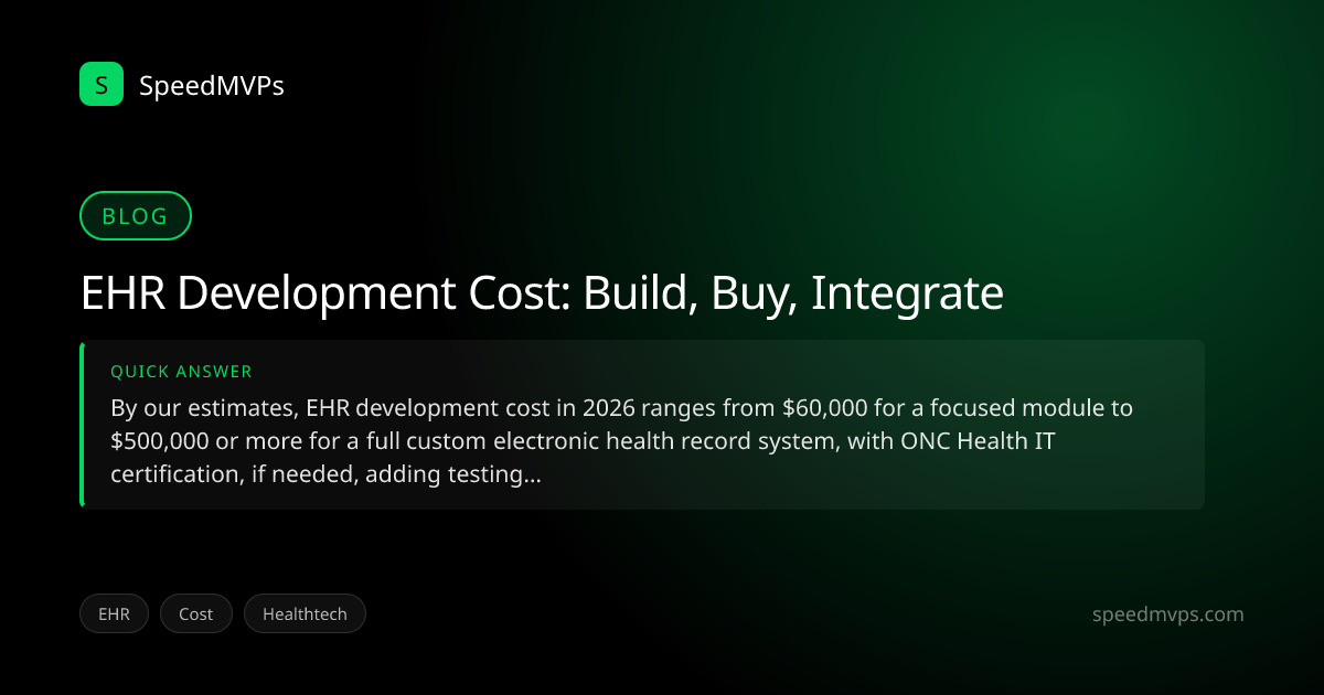 Quick answer summary for EHR Development Cost: Build, Buy, Integrate