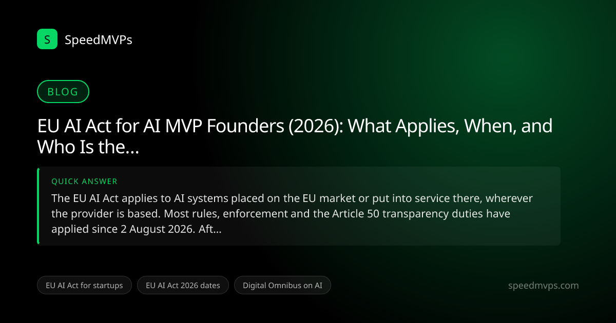 Quick answer summary for EU AI Act for AI MVP Founders (2026): What Applies, When, and Who Is the Provider