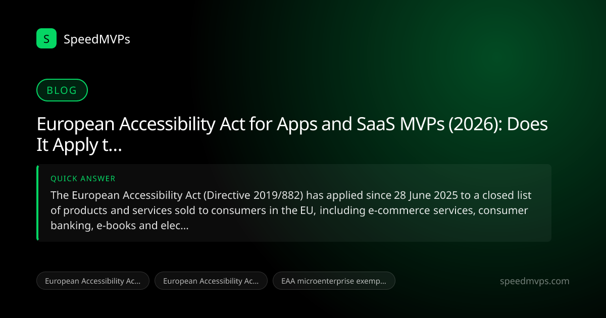 Quick answer summary for European Accessibility Act for Apps and SaaS MVPs (2026): Does It Apply to You?