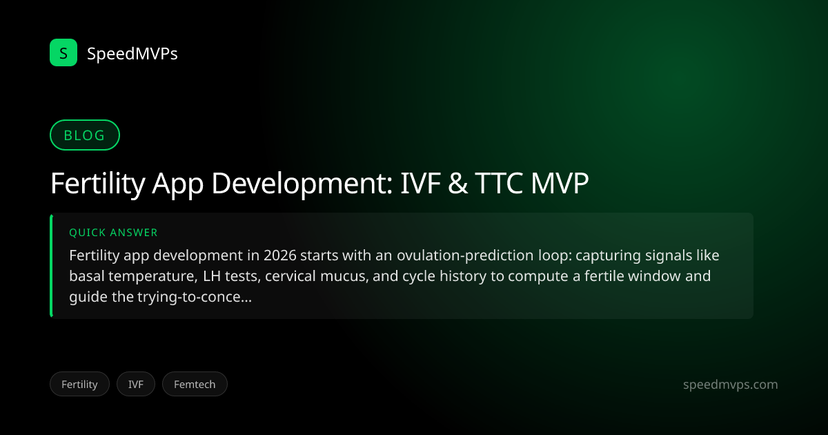Quick answer summary for Fertility App Development: IVF & TTC MVP