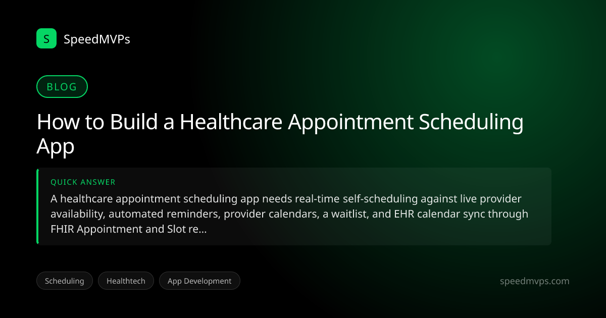 Quick answer summary for How to Build a Healthcare Appointment Scheduling App