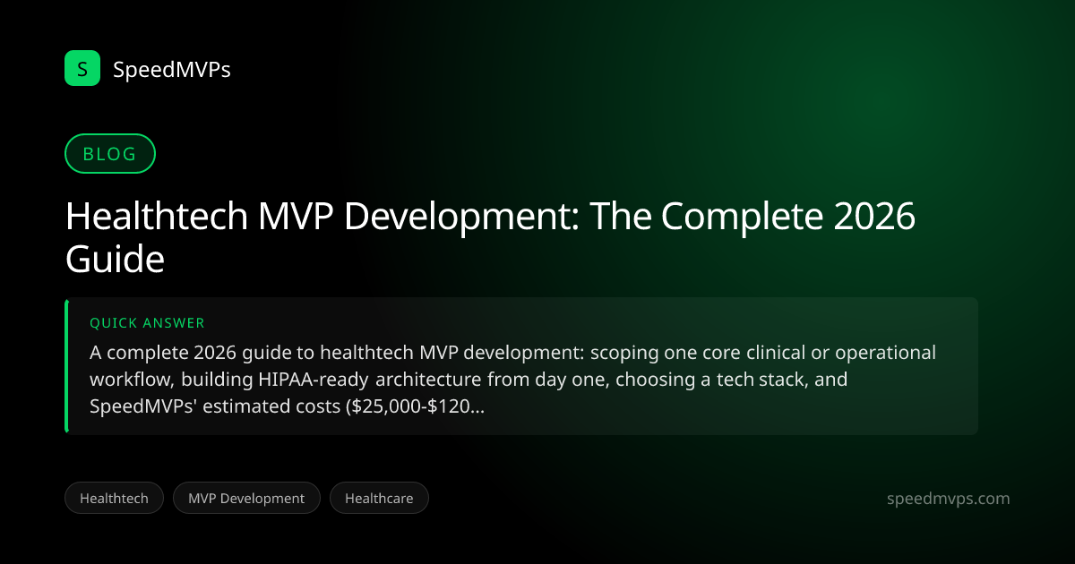 Quick answer summary for Healthtech MVP Development: The Complete 2026 Guide