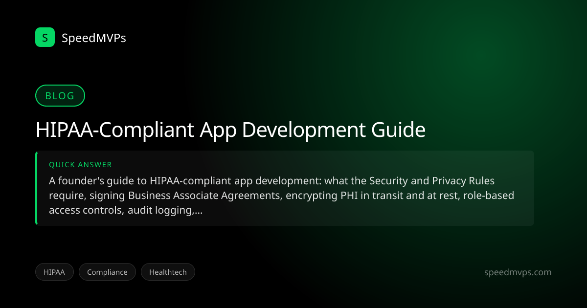 Quick answer summary for HIPAA-Compliant App Development Guide