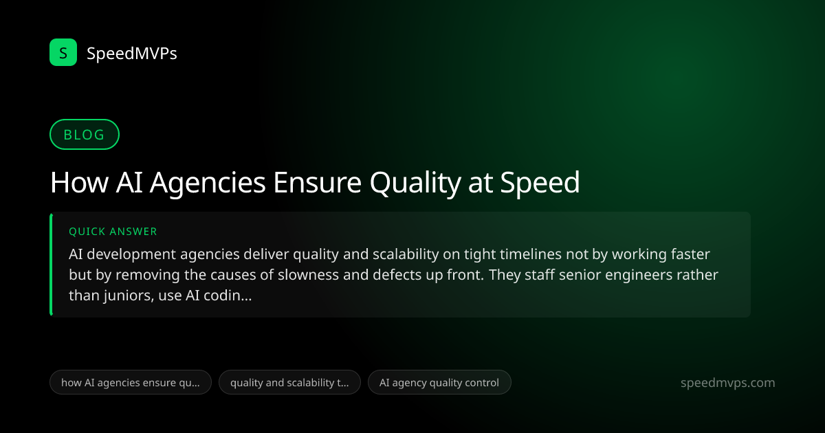 Quick answer summary for How AI Agencies Ensure Quality at Speed