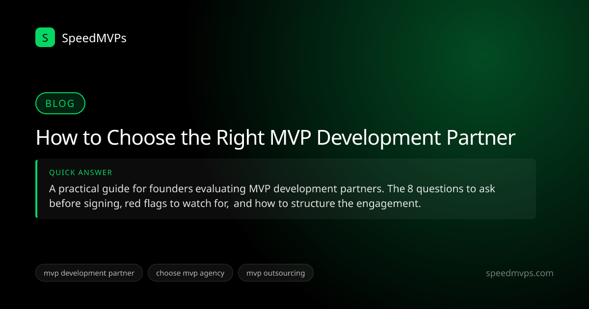 Quick answer summary for How to Choose the Right MVP Development Partner