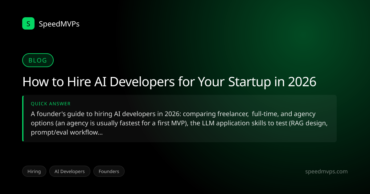 Quick answer summary for How to Hire AI Developers for Your Startup in 2026