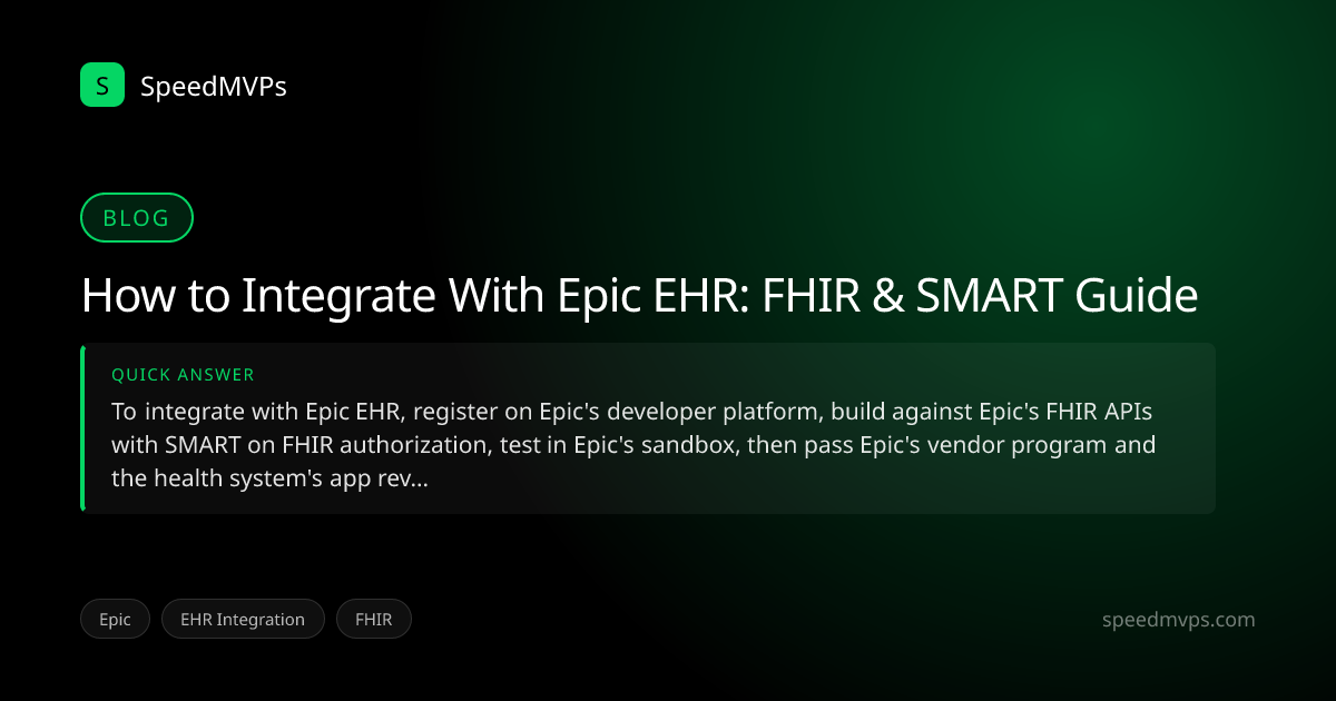 Quick answer summary for How to Integrate With Epic EHR: FHIR & SMART Guide