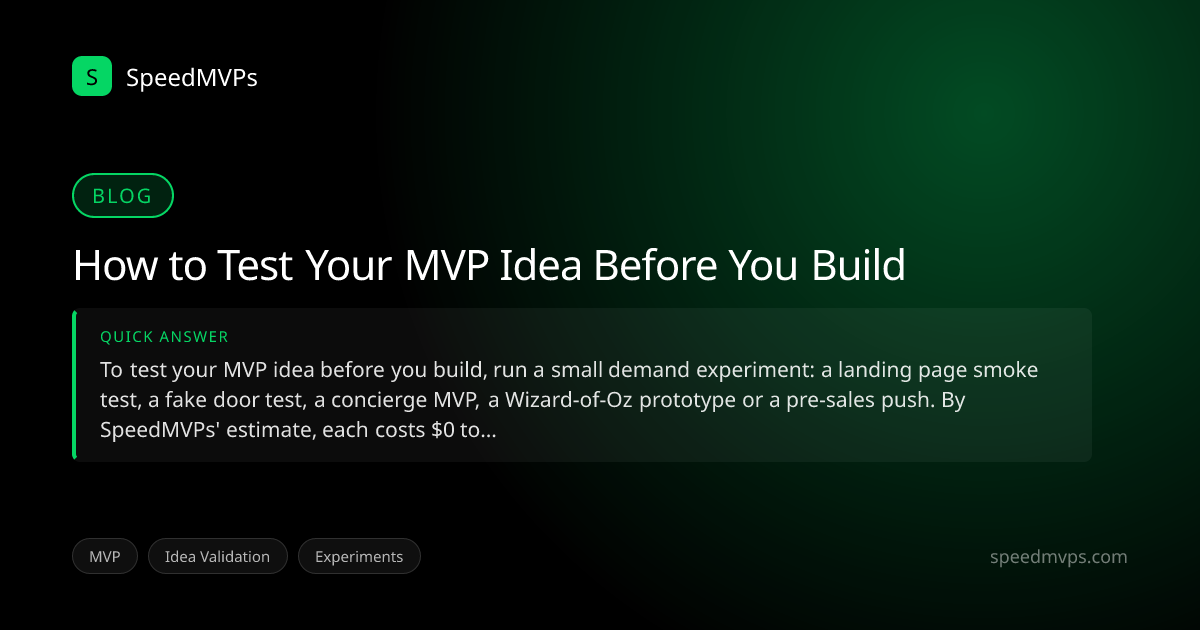 Quick answer summary for How to Test Your MVP Idea Before You Build