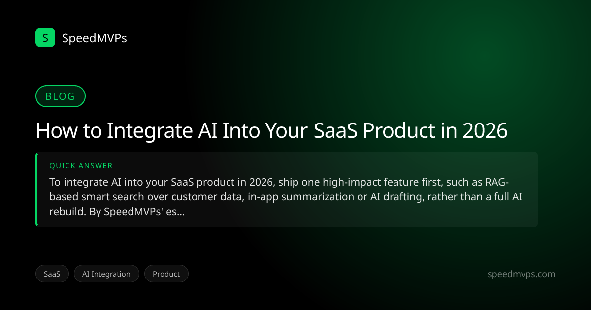 Quick answer summary for How to Integrate AI Into Your SaaS Product in 2026