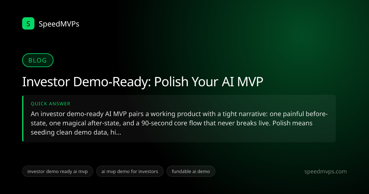 Quick answer summary for Investor Demo-Ready: Polish Your AI MVP
