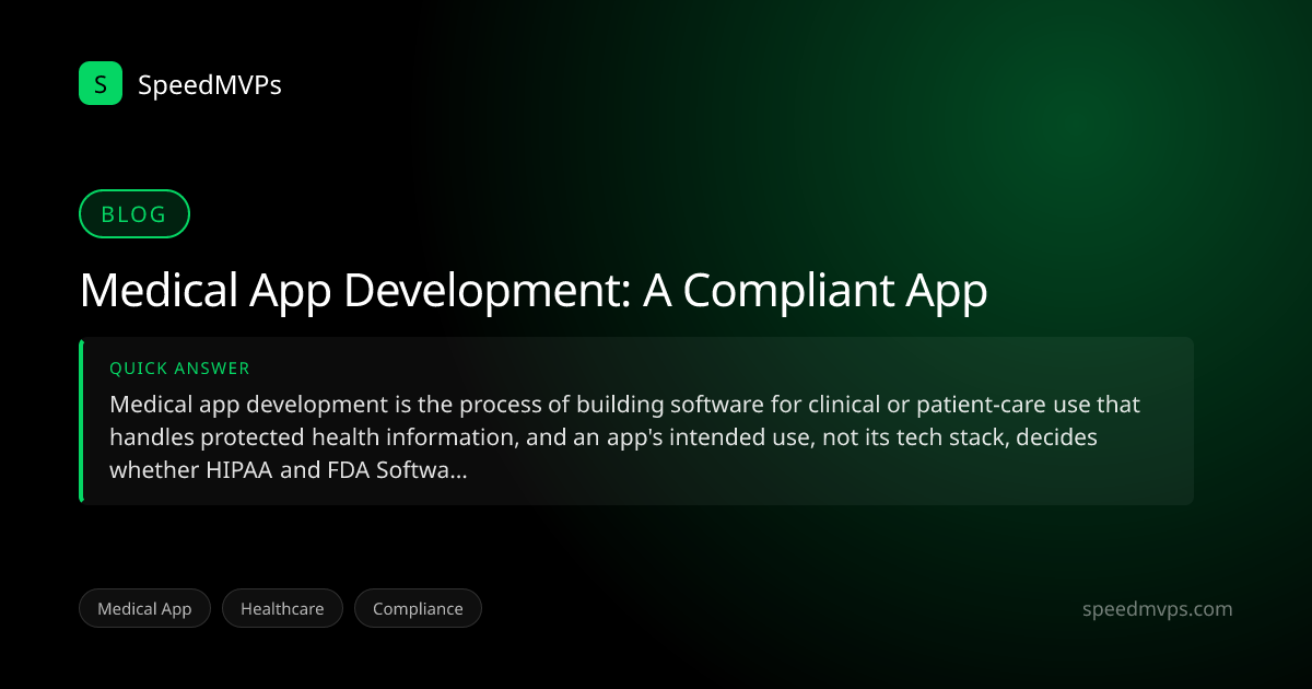 Quick answer summary for Medical App Development: A Compliant App
