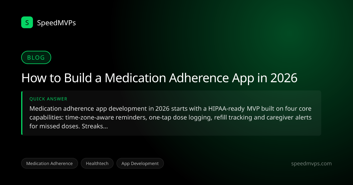 Quick answer summary for How to Build a Medication Adherence App in 2026