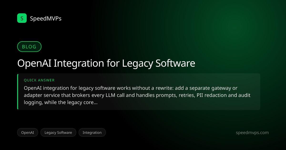 Quick answer summary for OpenAI Integration for Legacy Software