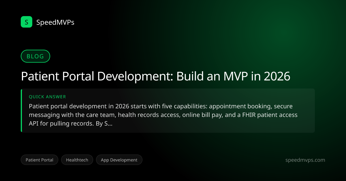 Quick answer summary for Patient Portal Development: Build an MVP in 2026