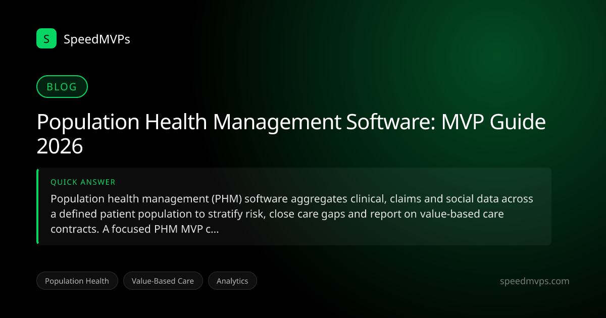 Quick answer summary for Population Health Management Software: MVP Guide 2026