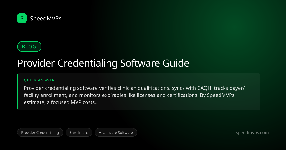 Quick answer summary for Provider Credentialing Software Guide
