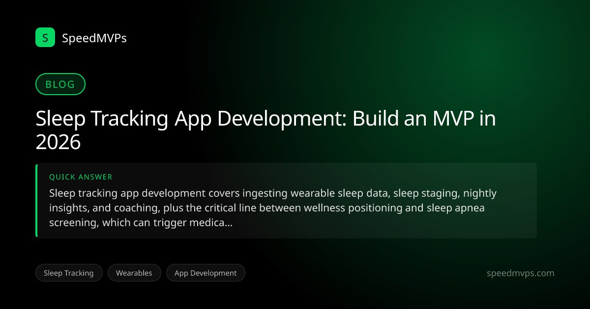 Quick answer summary for Sleep Tracking App Development: Build an MVP in 2026