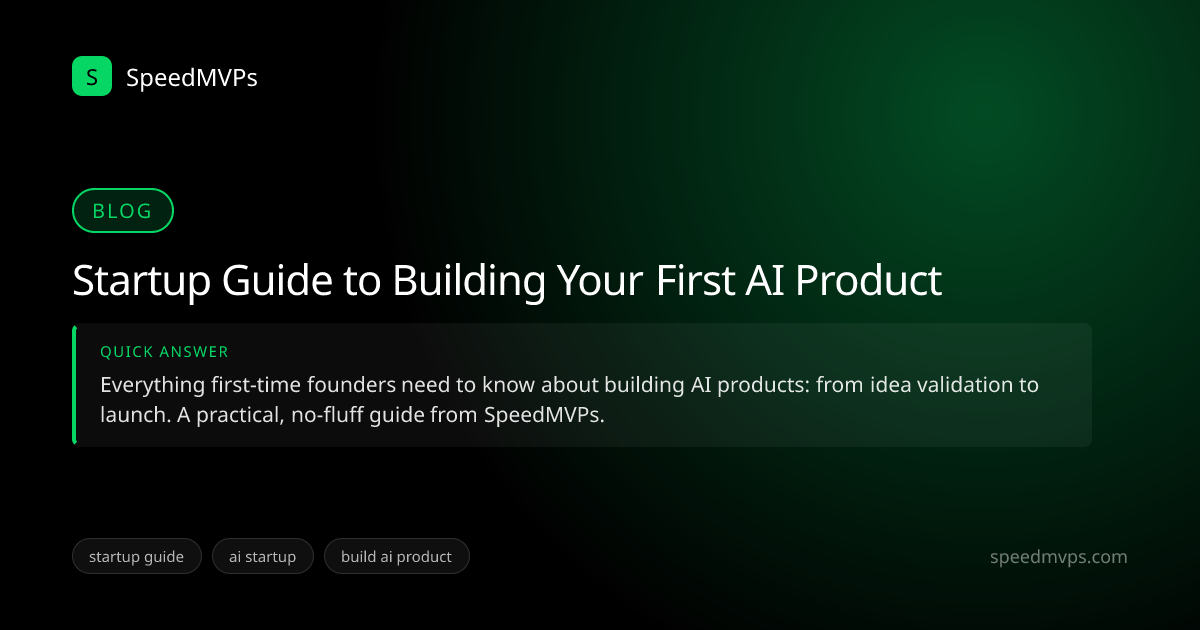 Quick answer summary for Startup Guide to Building Your First AI Product