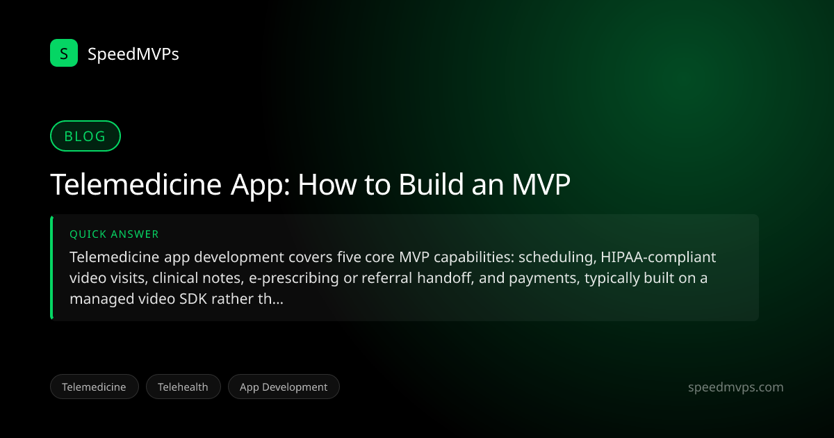 Quick answer summary for Telemedicine App: How to Build an MVP