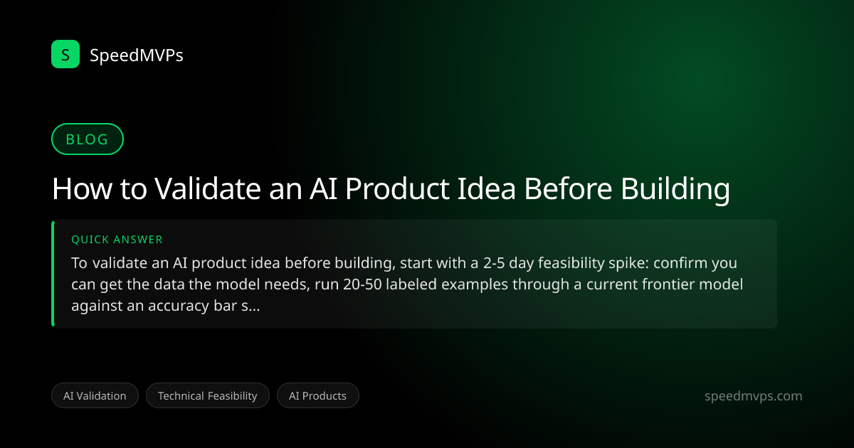 Quick answer summary for How to Validate an AI Product Idea Before Building