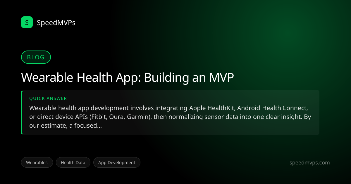 Quick answer summary for Wearable Health App: Building an MVP