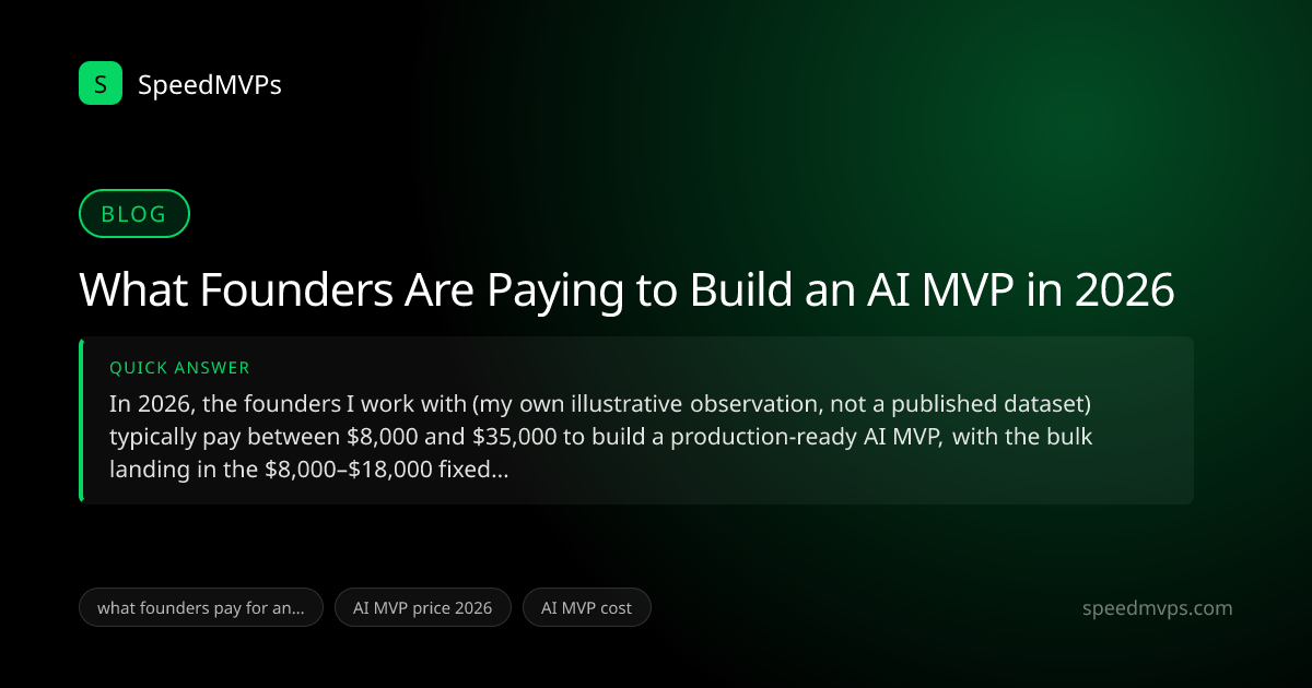 Quick answer summary for What Founders Are Paying to Build an AI MVP in 2026