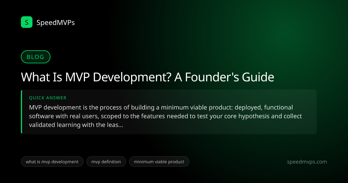 Quick answer summary for What Is MVP Development? A Founder's Guide