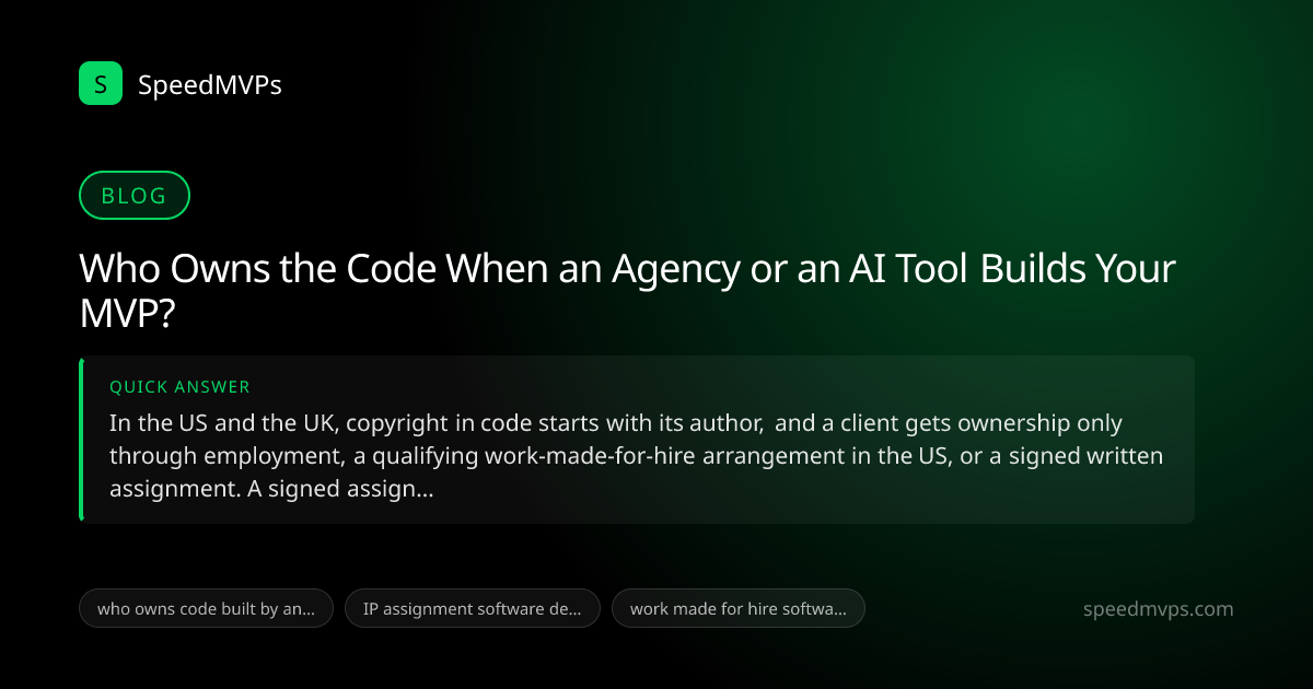 Quick answer summary for Who Owns the Code When an Agency or an AI Tool Builds Your MVP?