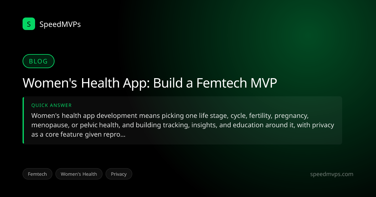 Quick answer summary for Women's Health App: Build a Femtech MVP