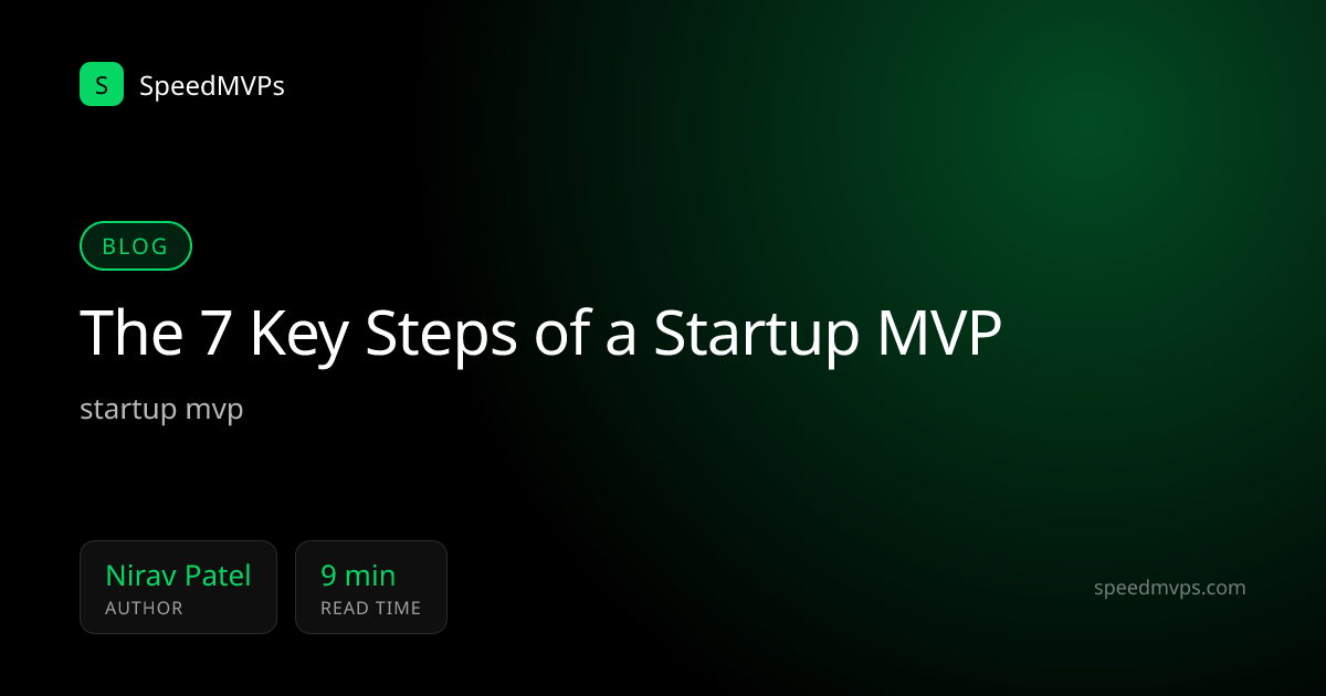 The 7 Key Steps of a Startup MVP
