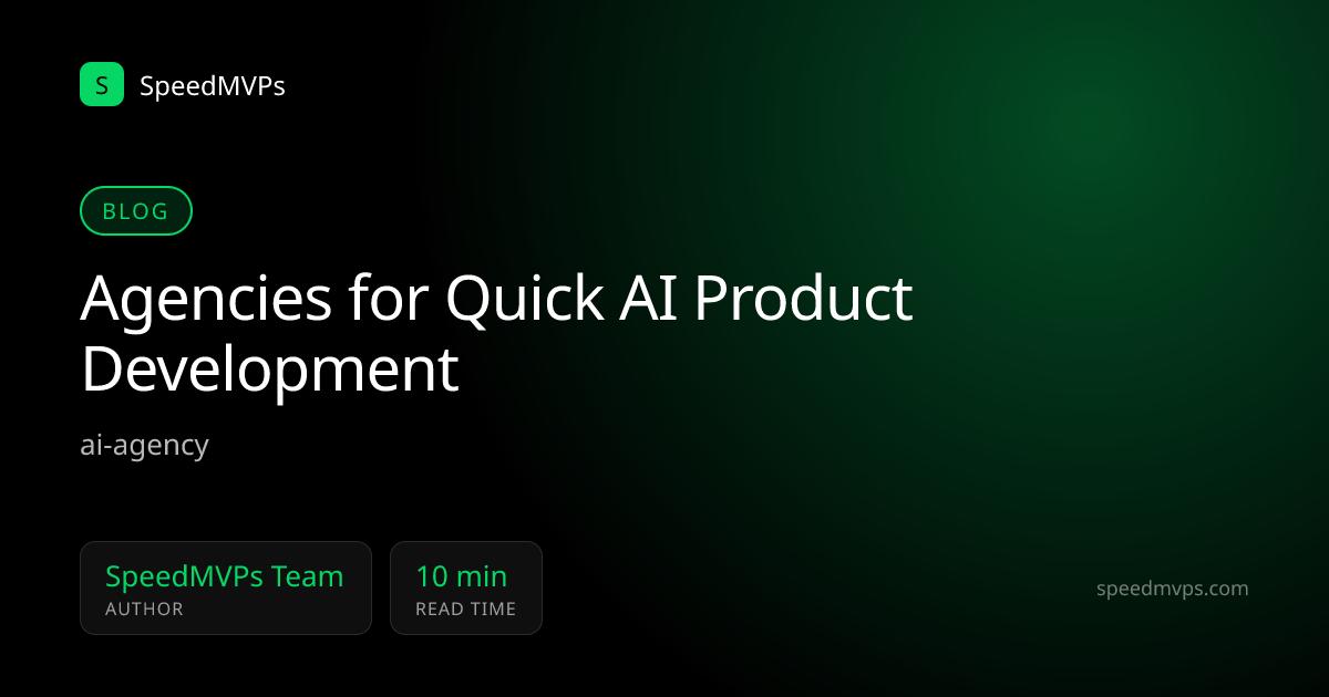Agencies for Quick AI Product Development