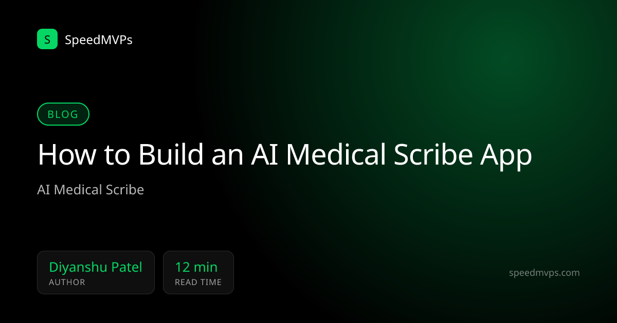 How to Build an AI Medical Scribe App