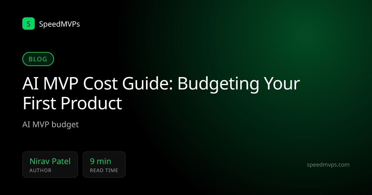 AI MVP Cost Guide: Budgeting Your First Product