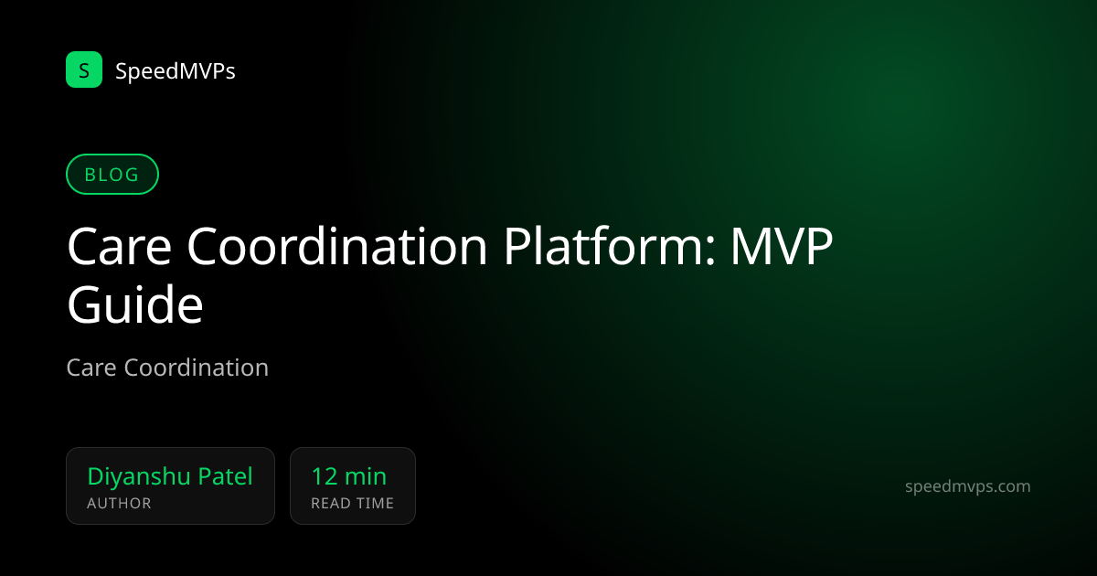 Care Coordination Platform: MVP Guide