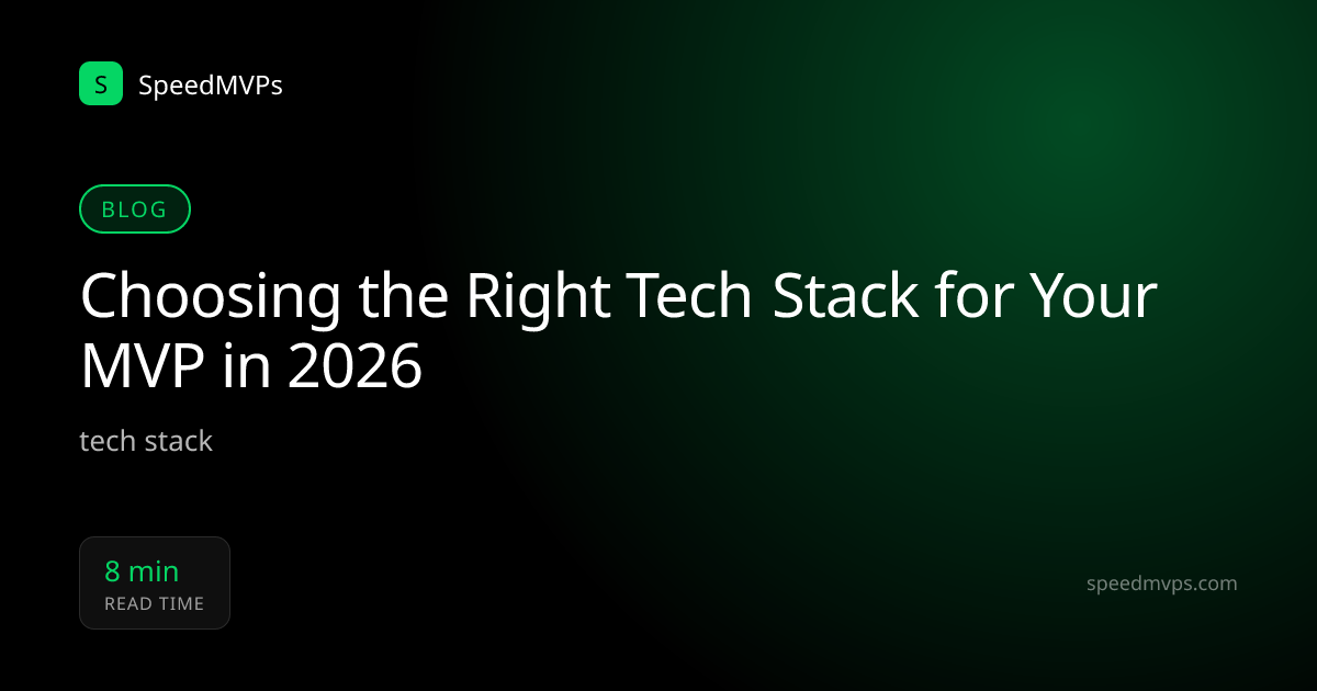 Choosing the Right Tech Stack for Your MVP in 2026