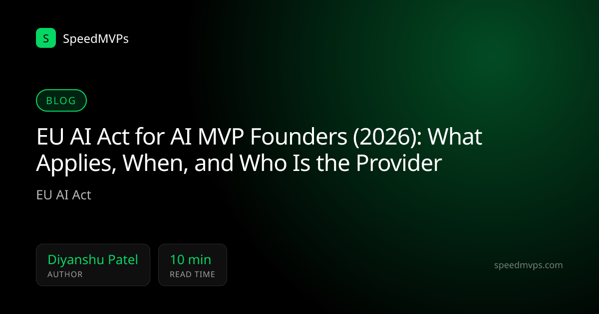 EU AI Act for AI MVP Founders (2026): What Applies, When, and Who Is the Provider