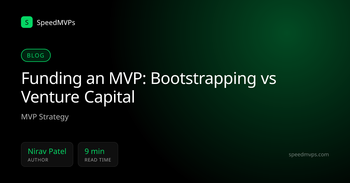 Funding an MVP: Bootstrapping vs Venture Capital